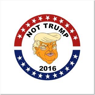 NOT TRUMP 2016 Posters and Art